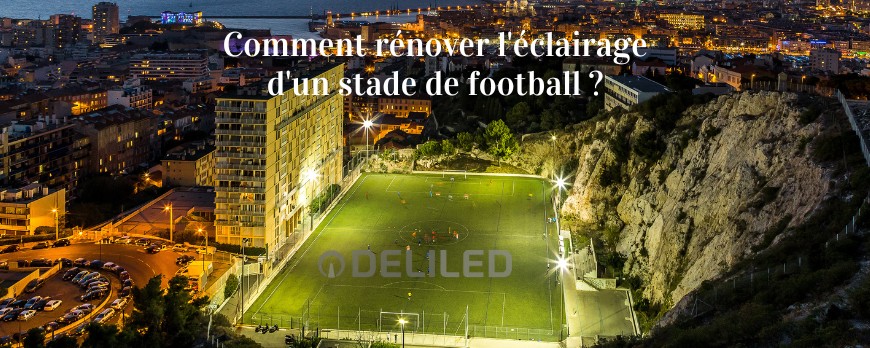 Comment rénover l’éclairage de stade de football ?